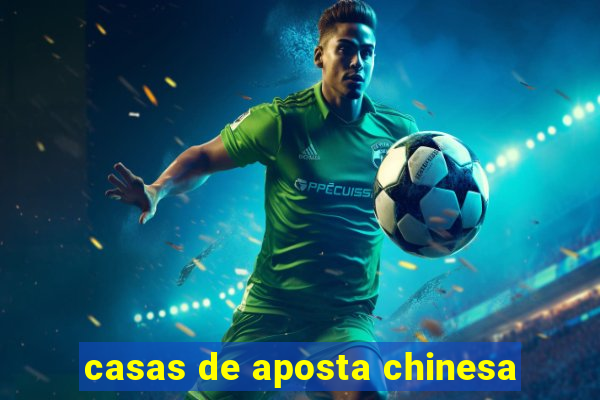 casas de aposta chinesa